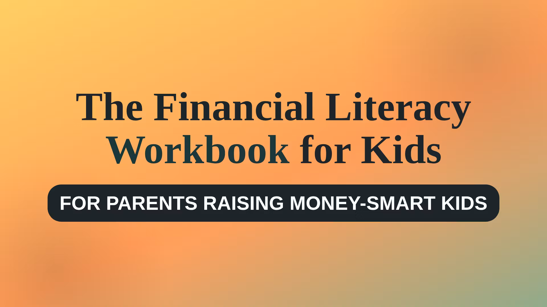 The Financial Literacy Workbook for Kids 🧾