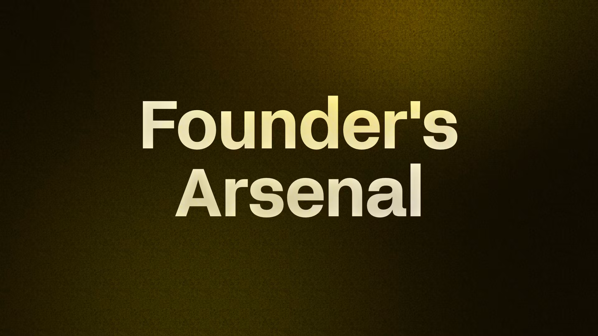 Founder's Arsenal