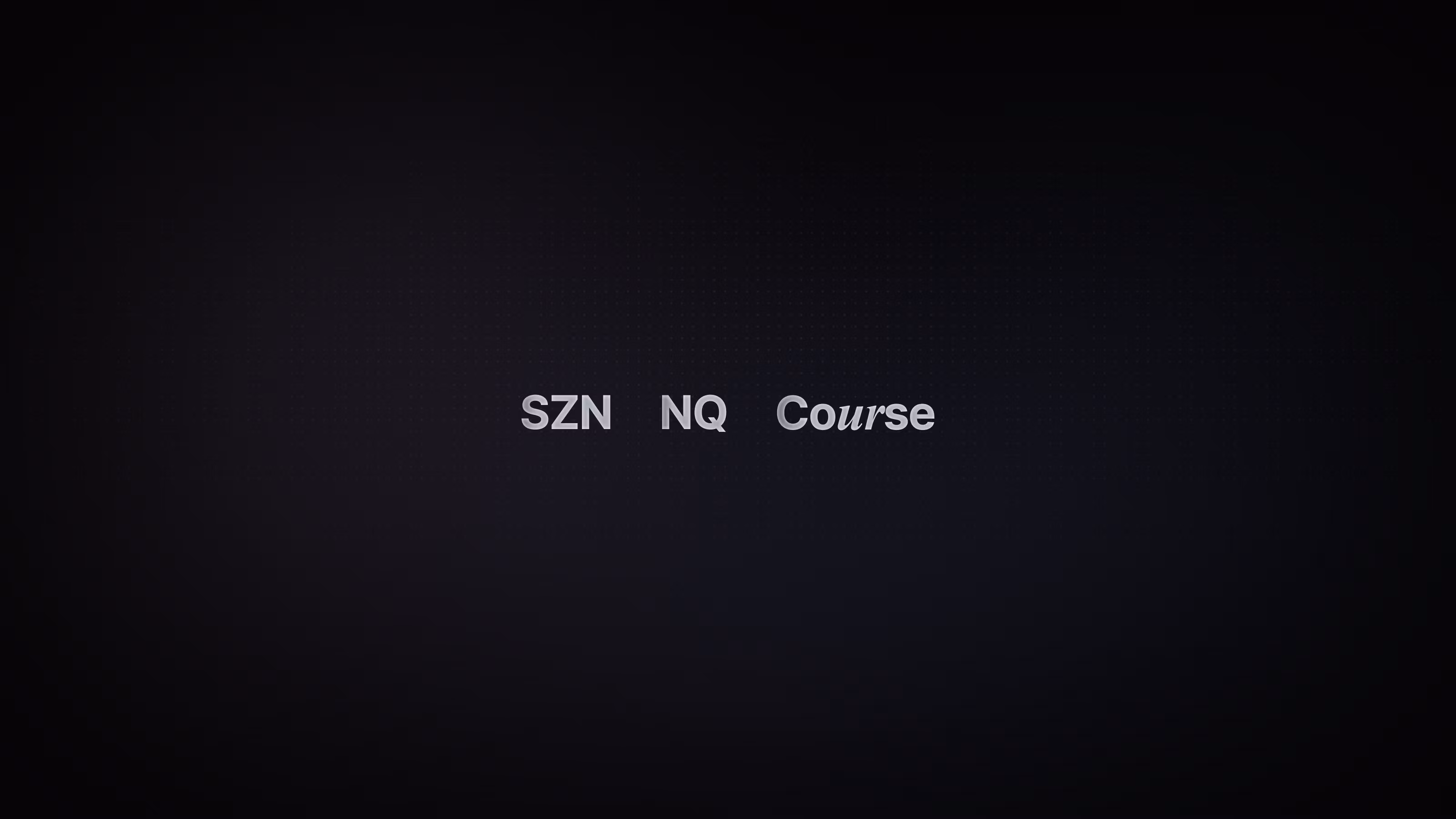 SZN NQ Course
