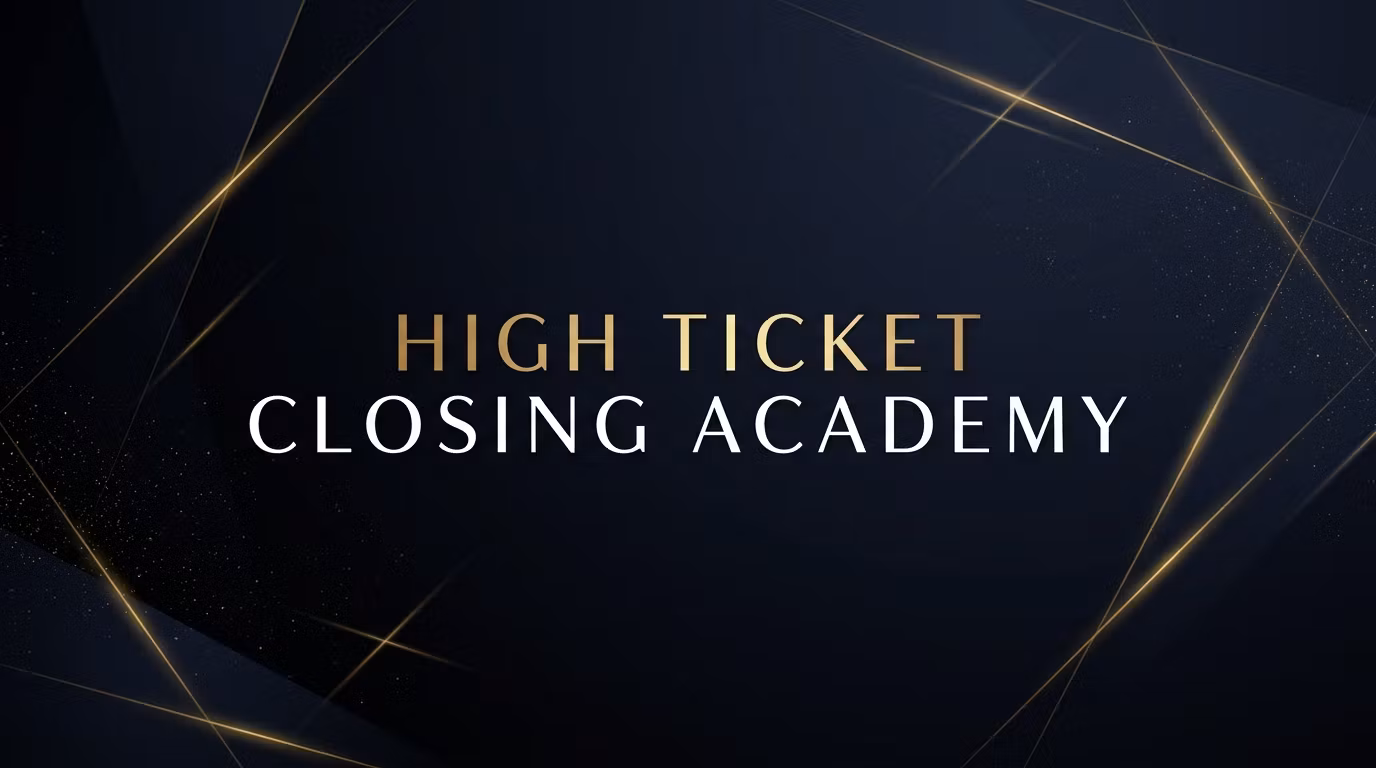 High-Ticket Closing Academy