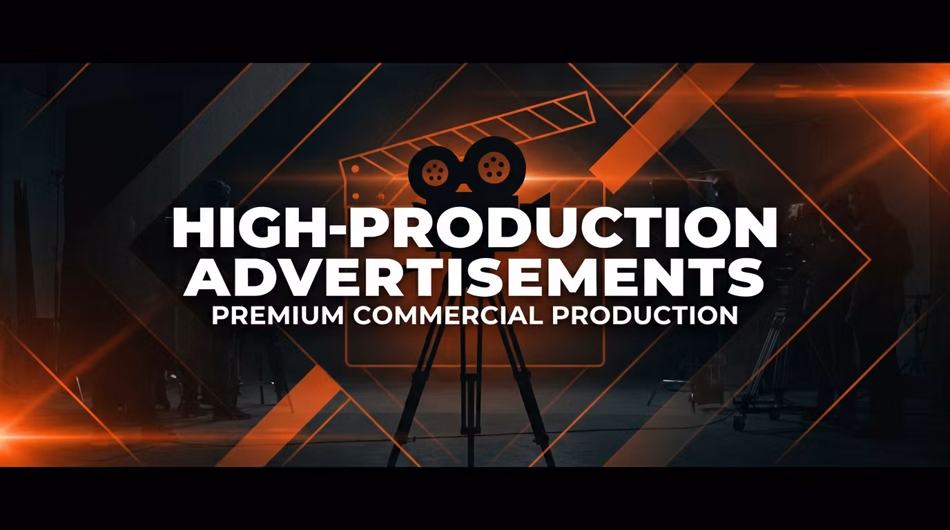 High-Production Advertisements