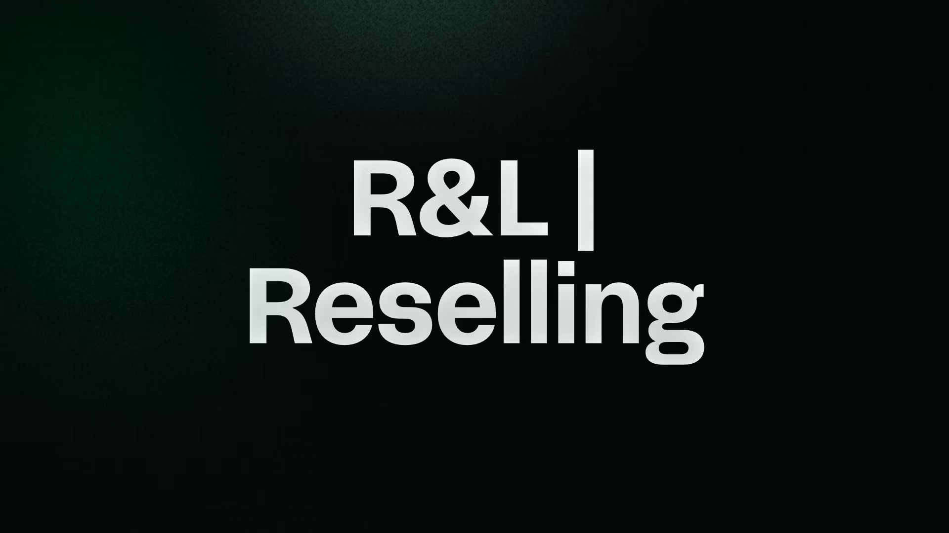 L&R | Reselling