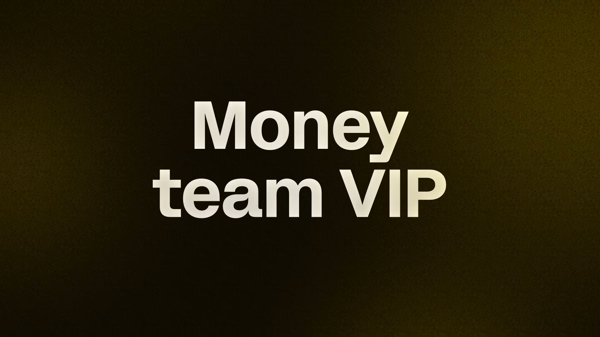 Money team VIP