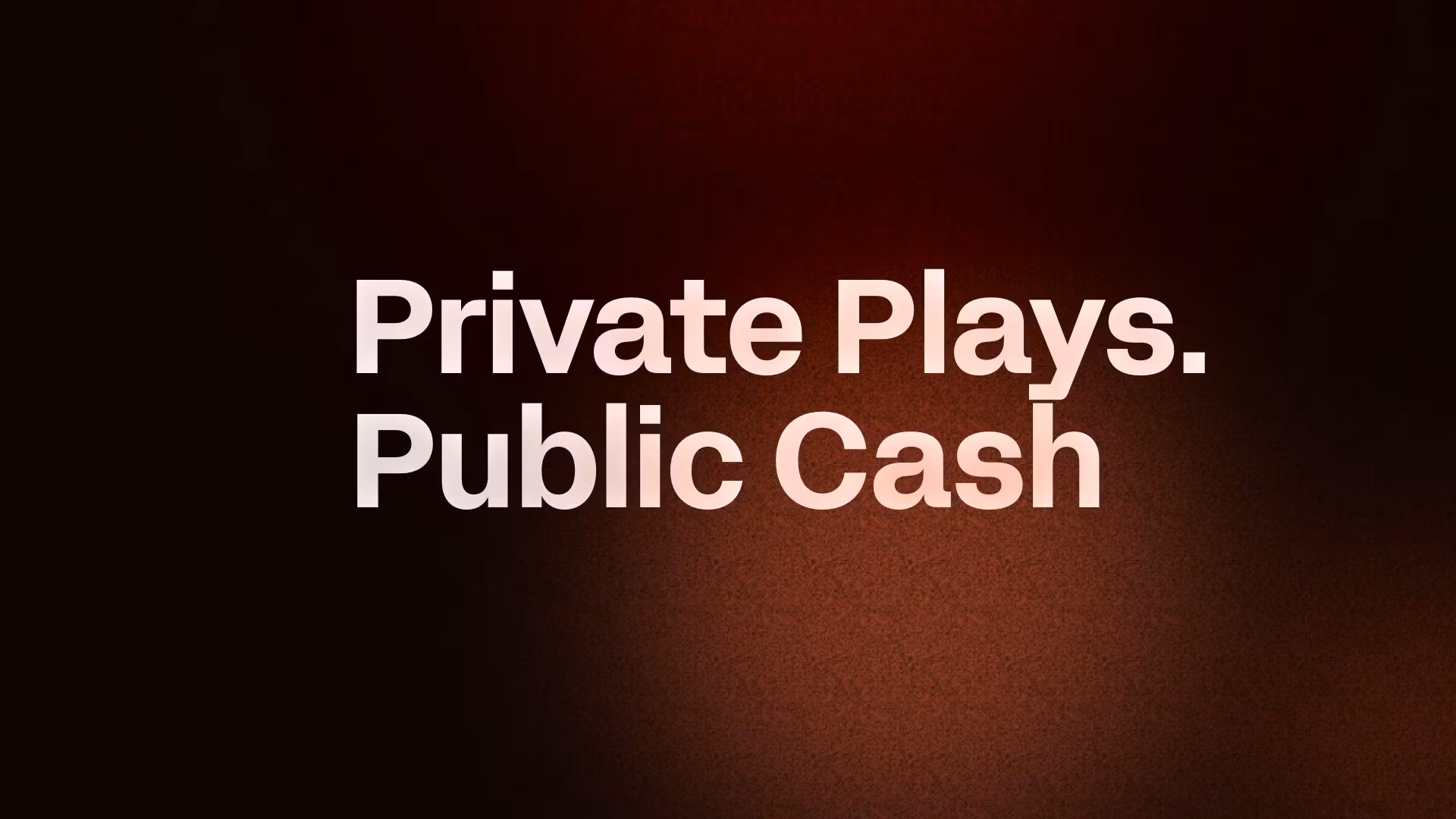     Private Plays. Public Cash