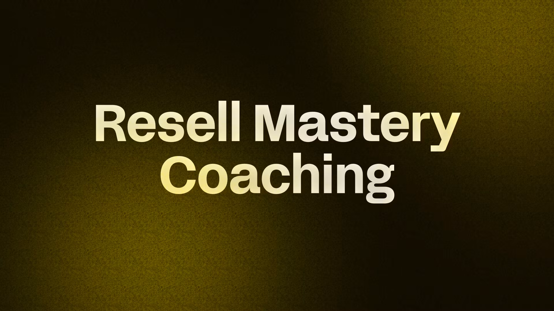 Resell Mastery Coaching