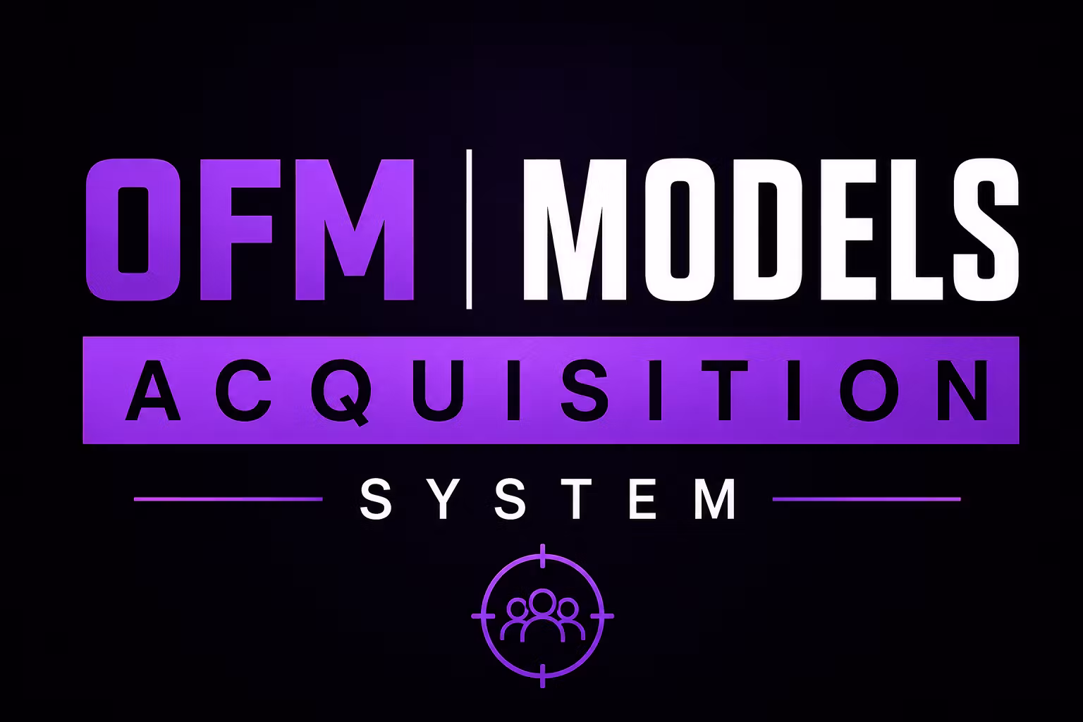 OFM | MODELS ACQUISITION SYSTEM