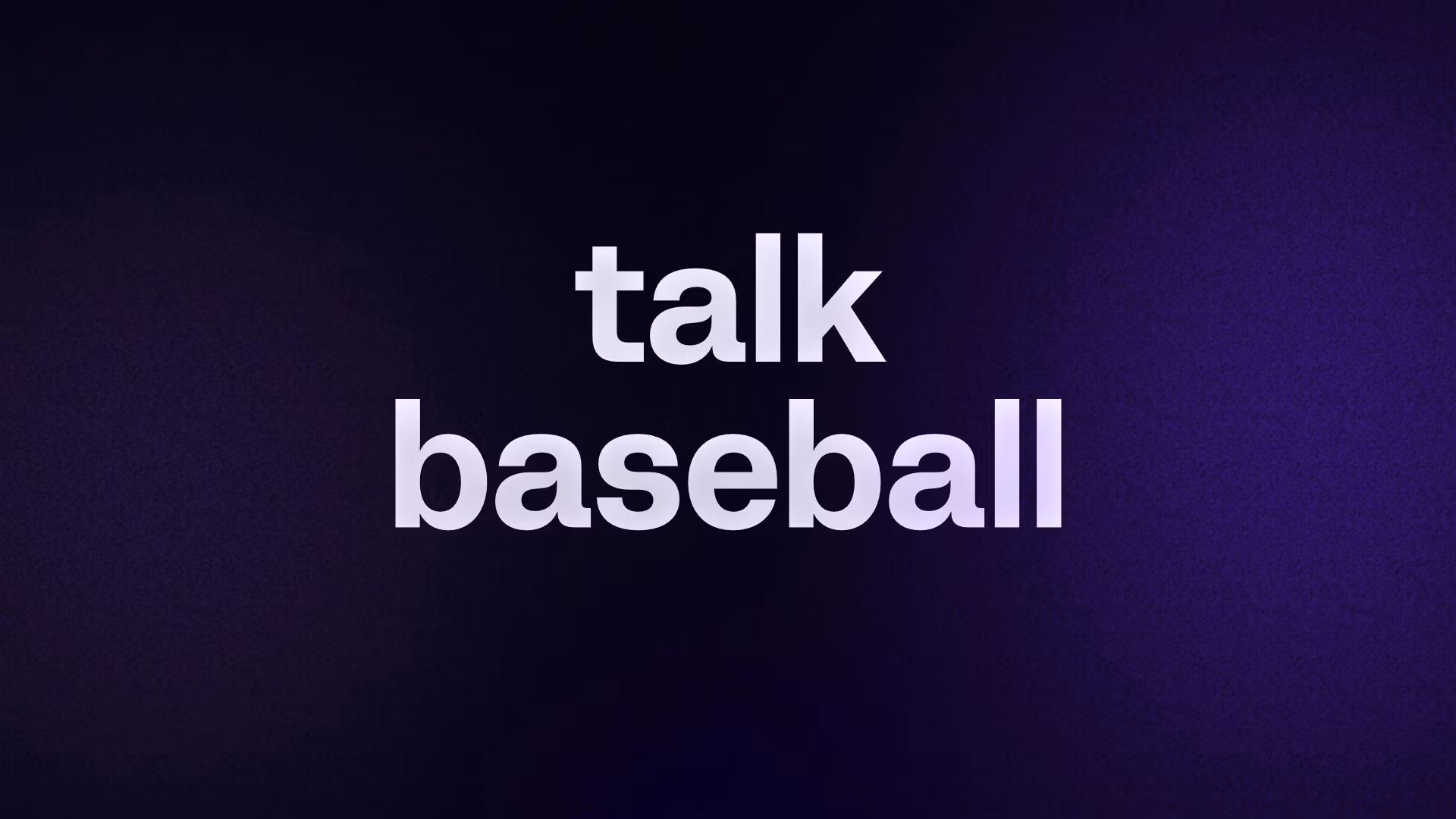 talk baseball 