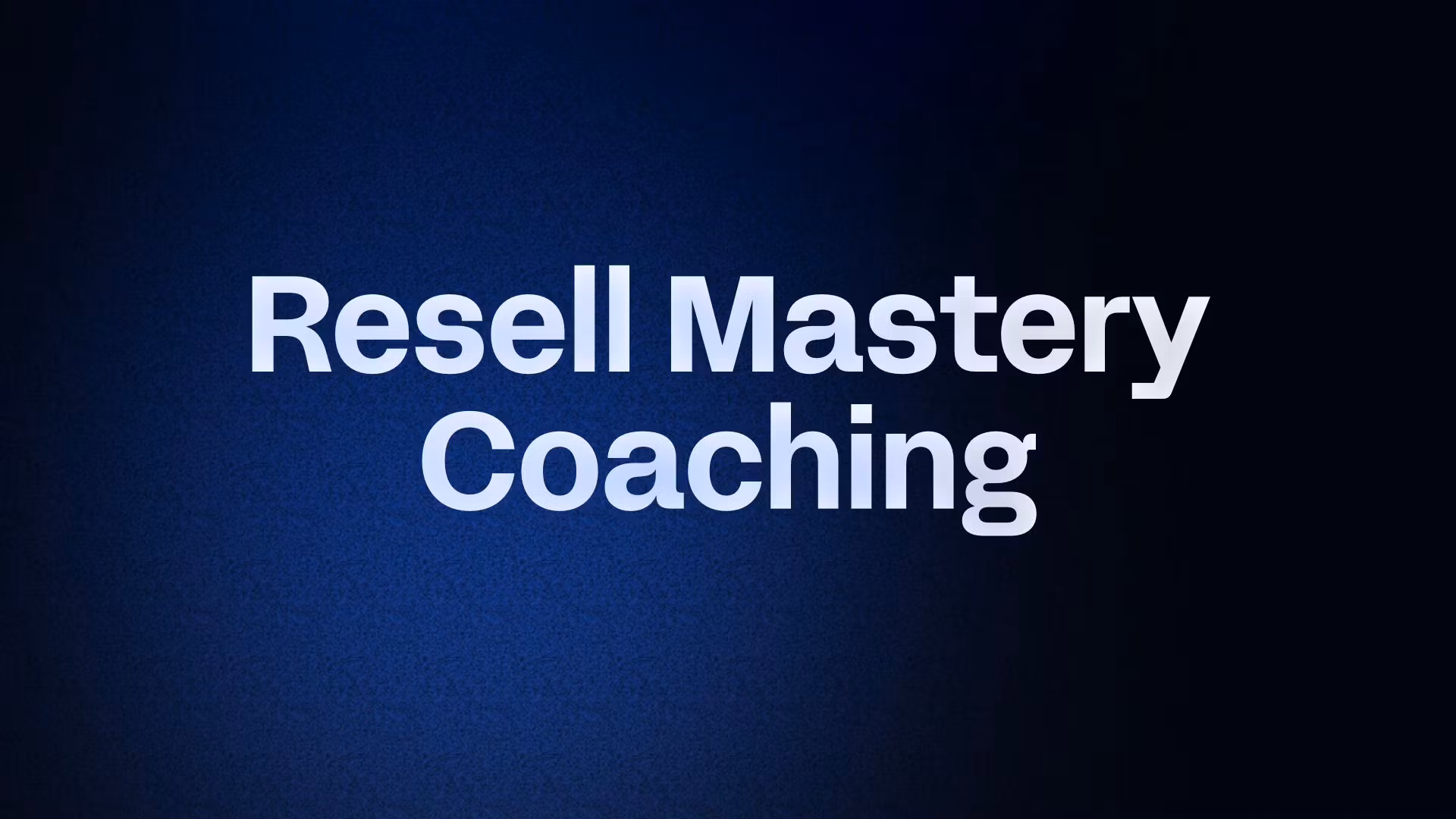 Resell Mastery Coaching
