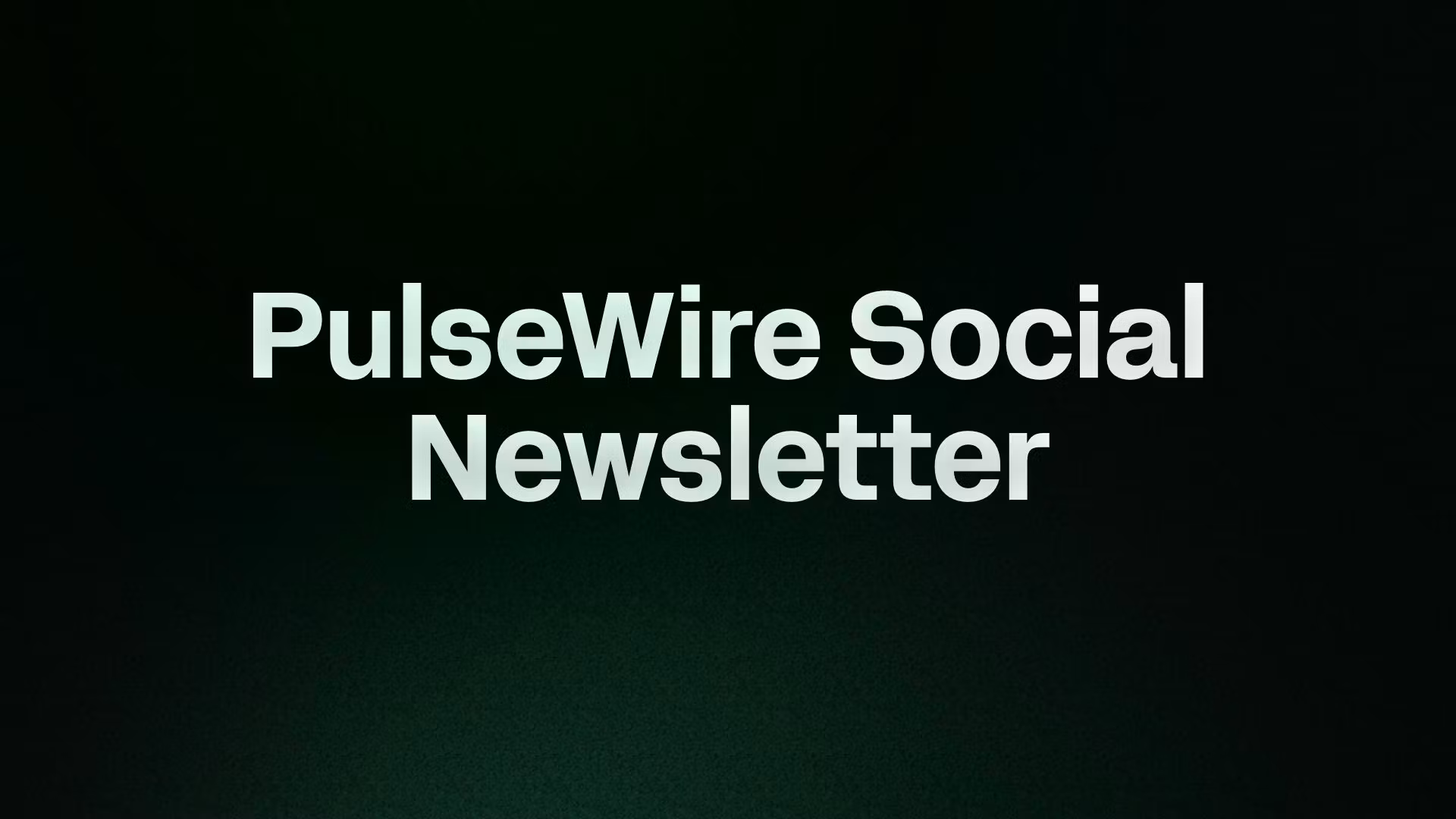 PulseWire Social Newsletter