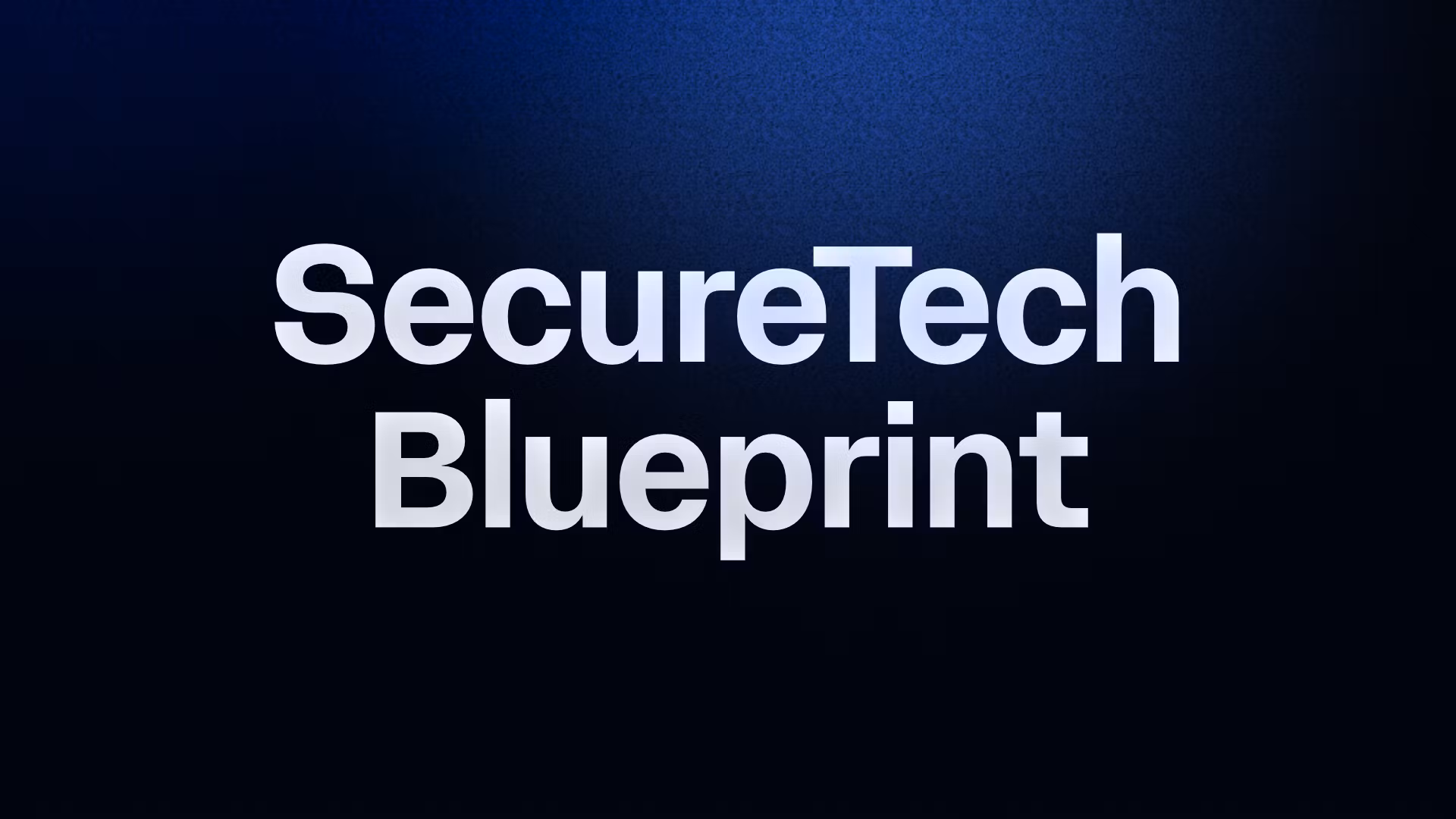 SecureTech Blueprint