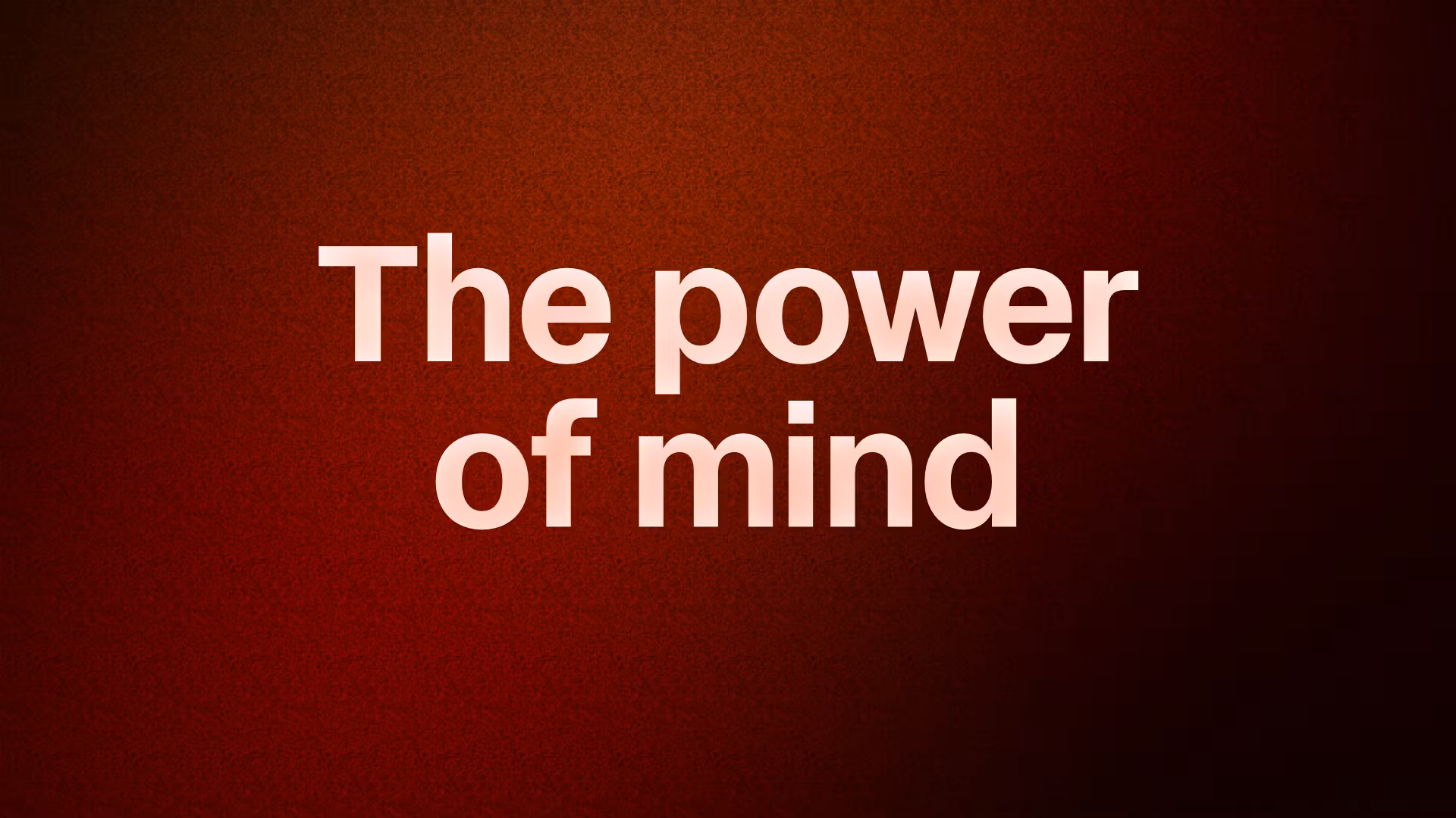 The power of mind