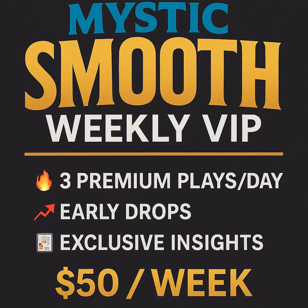 Mystic Smooth Weekly VIP Picks