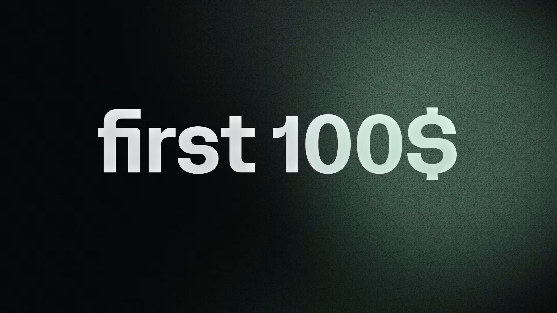 first 100$