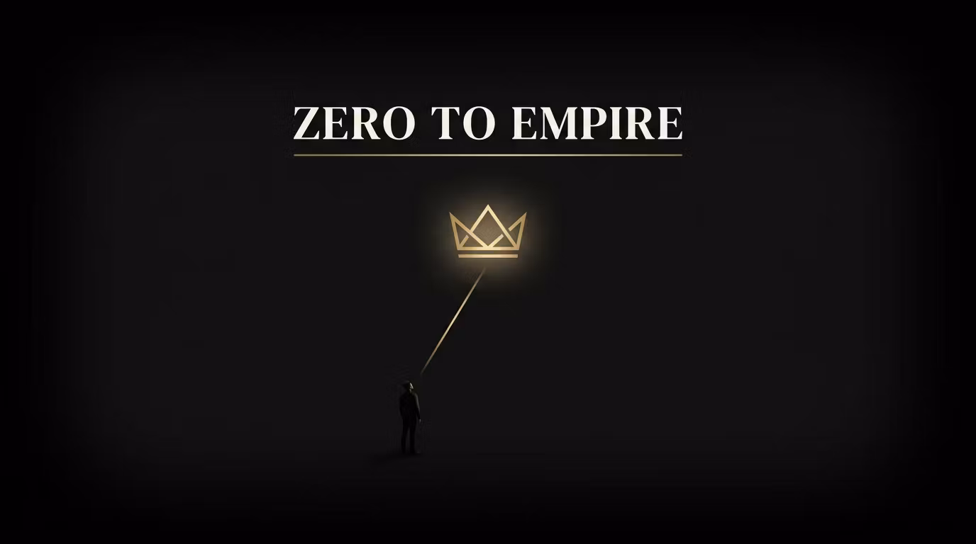 Zero to Empire