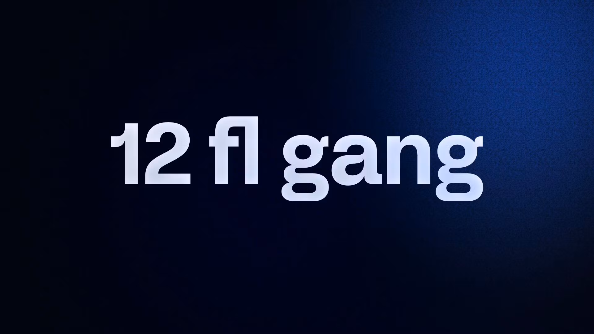 12 fl gang 