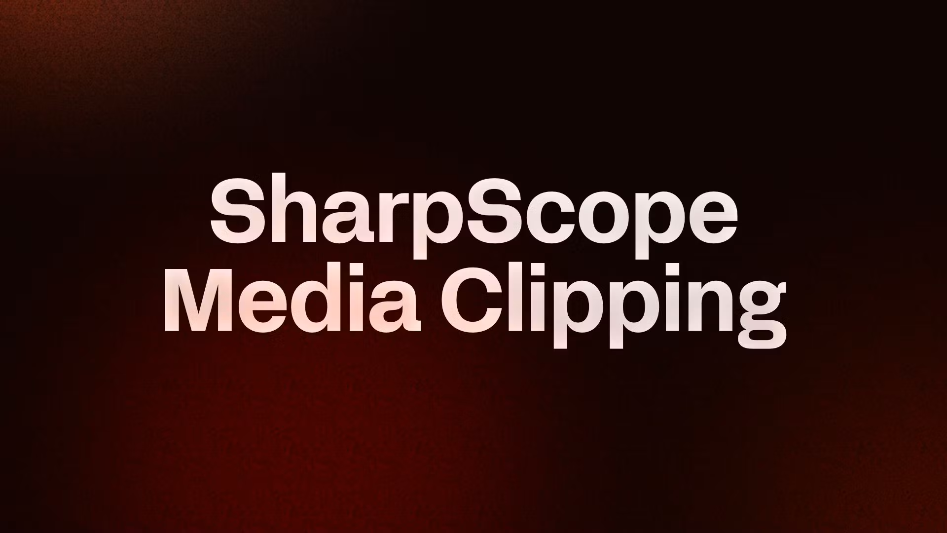 SharpScope Media Clipping