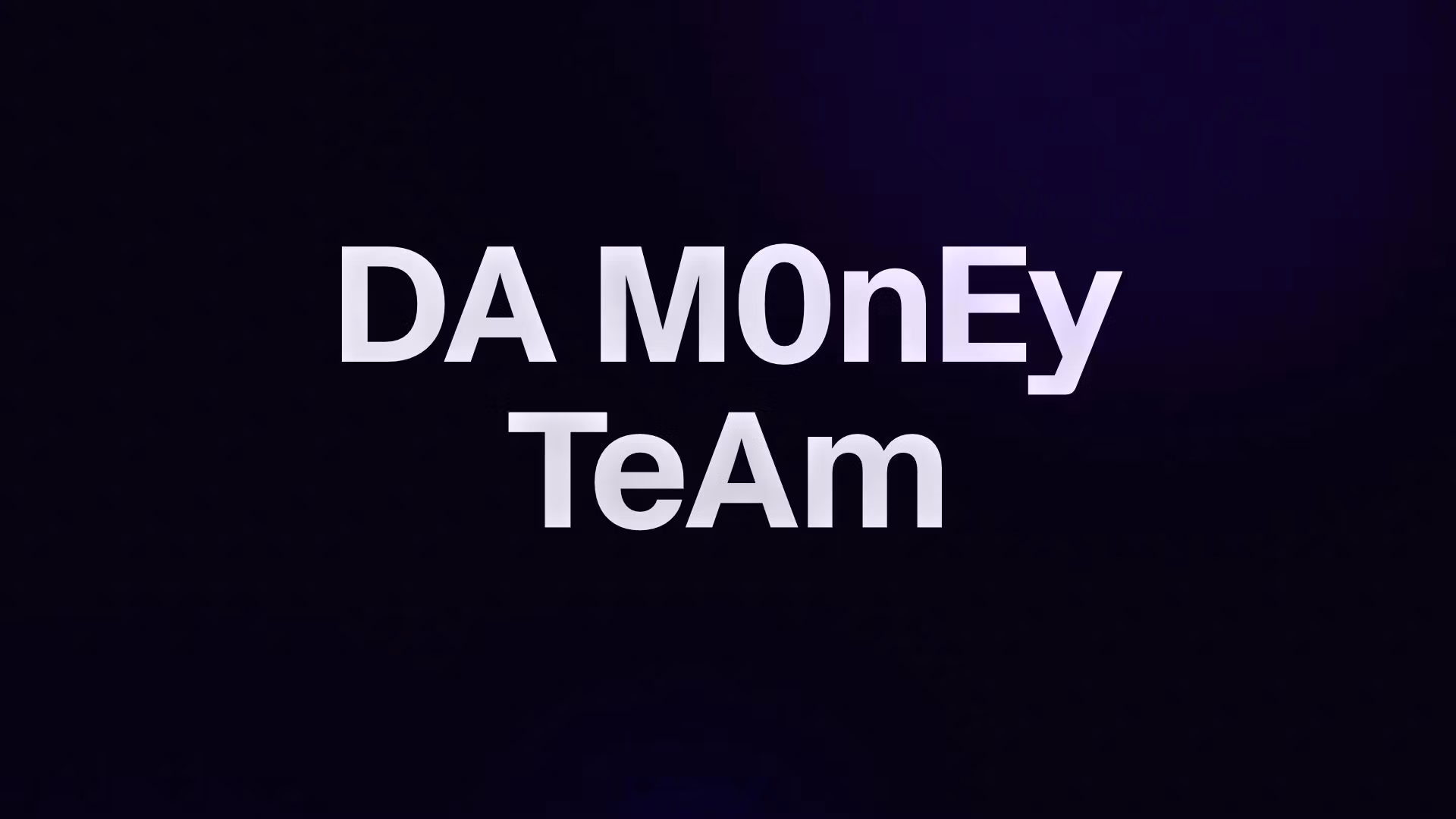 DA M0nEy TeAm