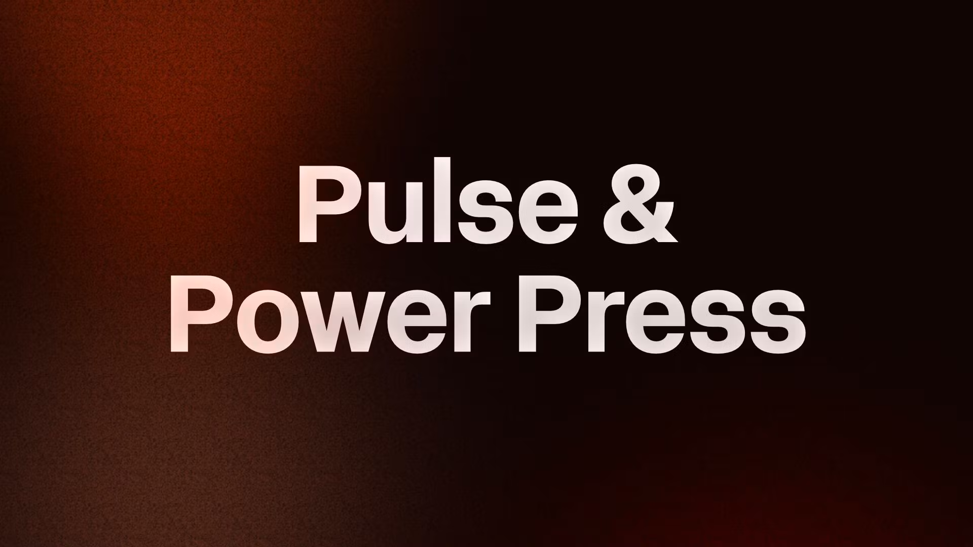 Pulse & Power Press