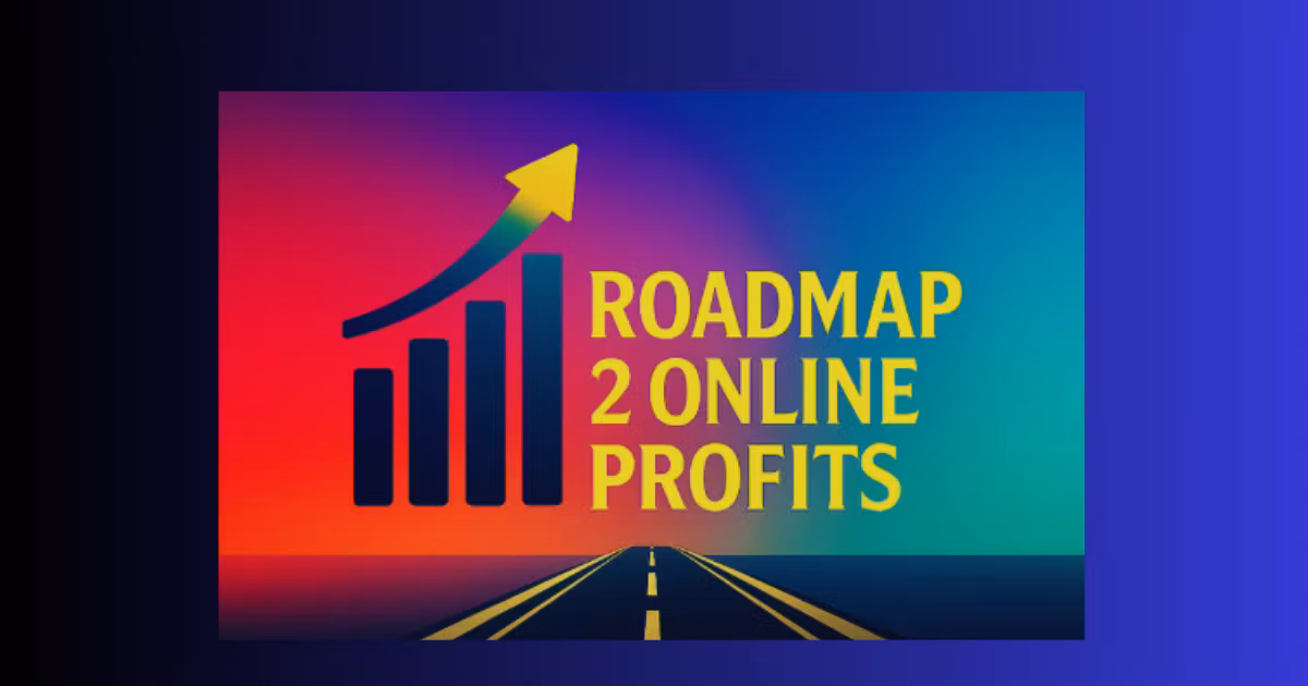 Roadmap 2 Online Profits