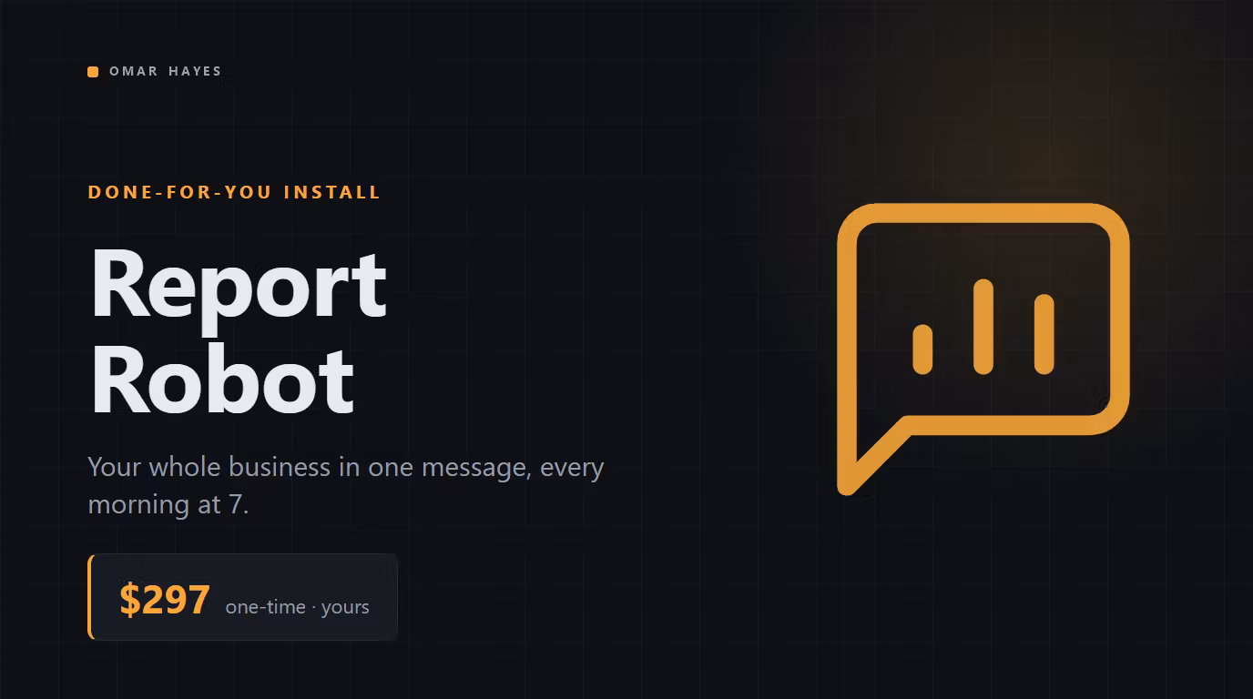 Report Robot — Your Whole Business in One Message, Every Morning at 7