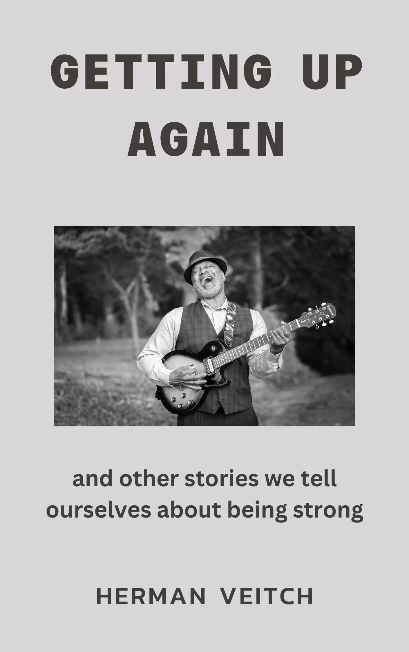 Getting Up Again And Other Stories We Tell Ourselfves About Being Strong
