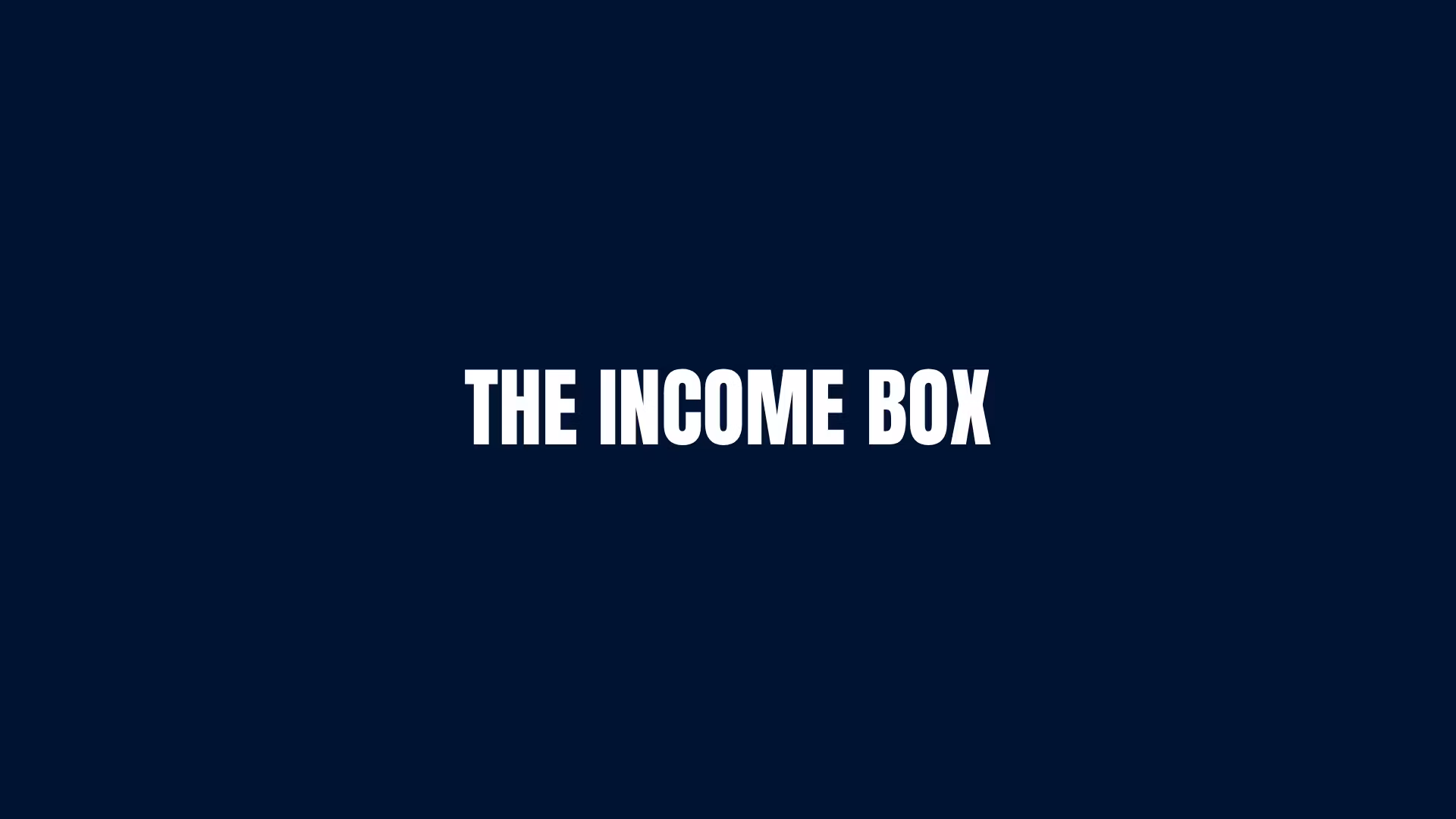 The Income Box