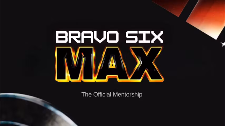 Bravo Six Max - Mentorship