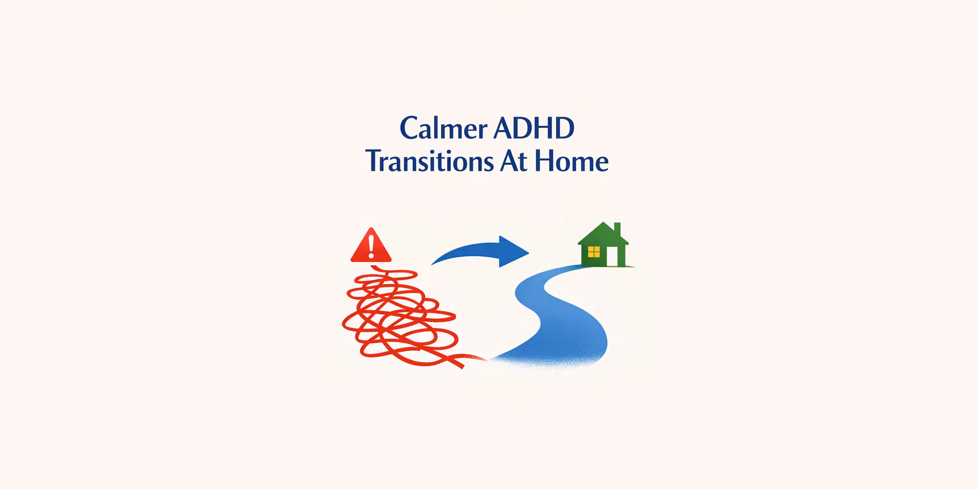 Calmer ADHD Transitions At Home