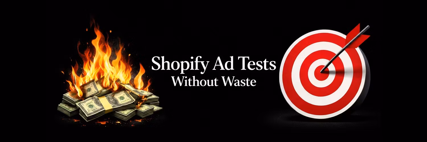 Shopify Ad Tests Without Waste