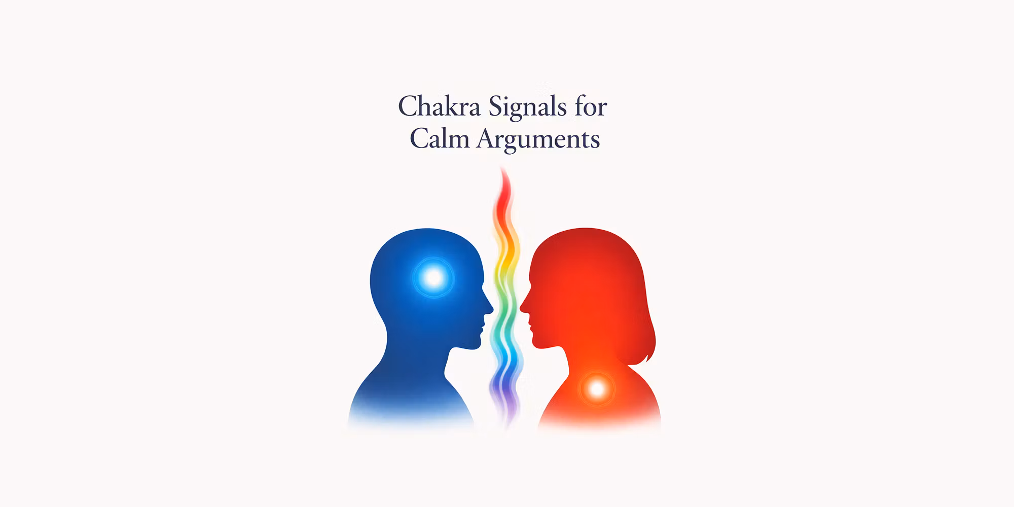 Chakra Signals for Calm Arguments