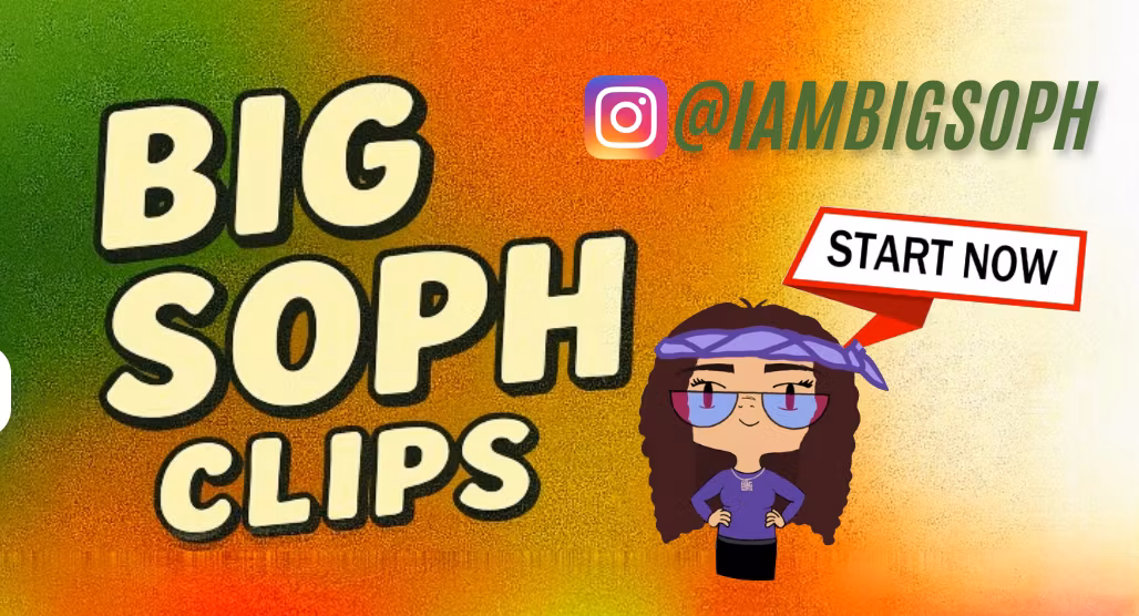 Big Soph Clips
