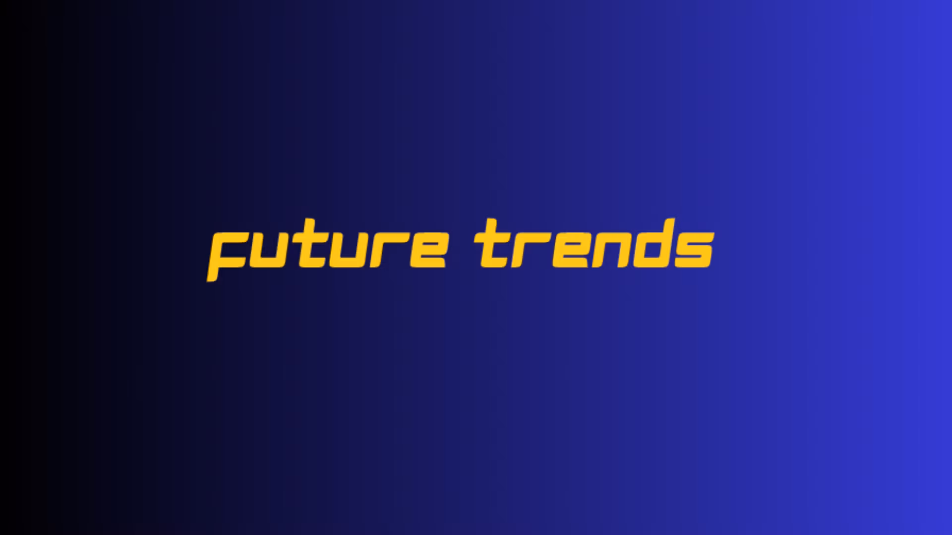 Future Trends