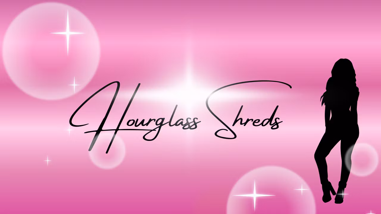 Hourglass Shreds