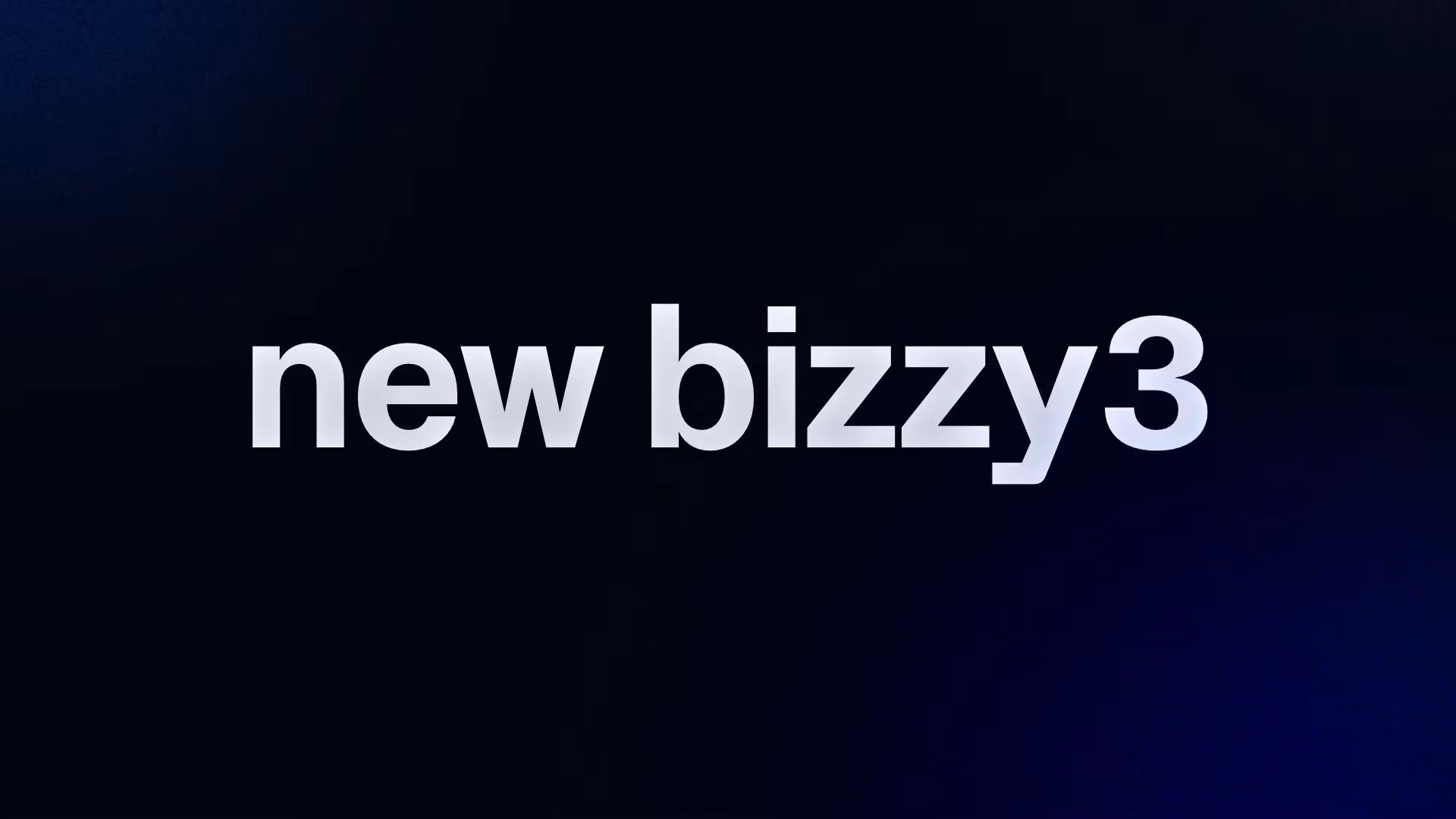 new bizzy3