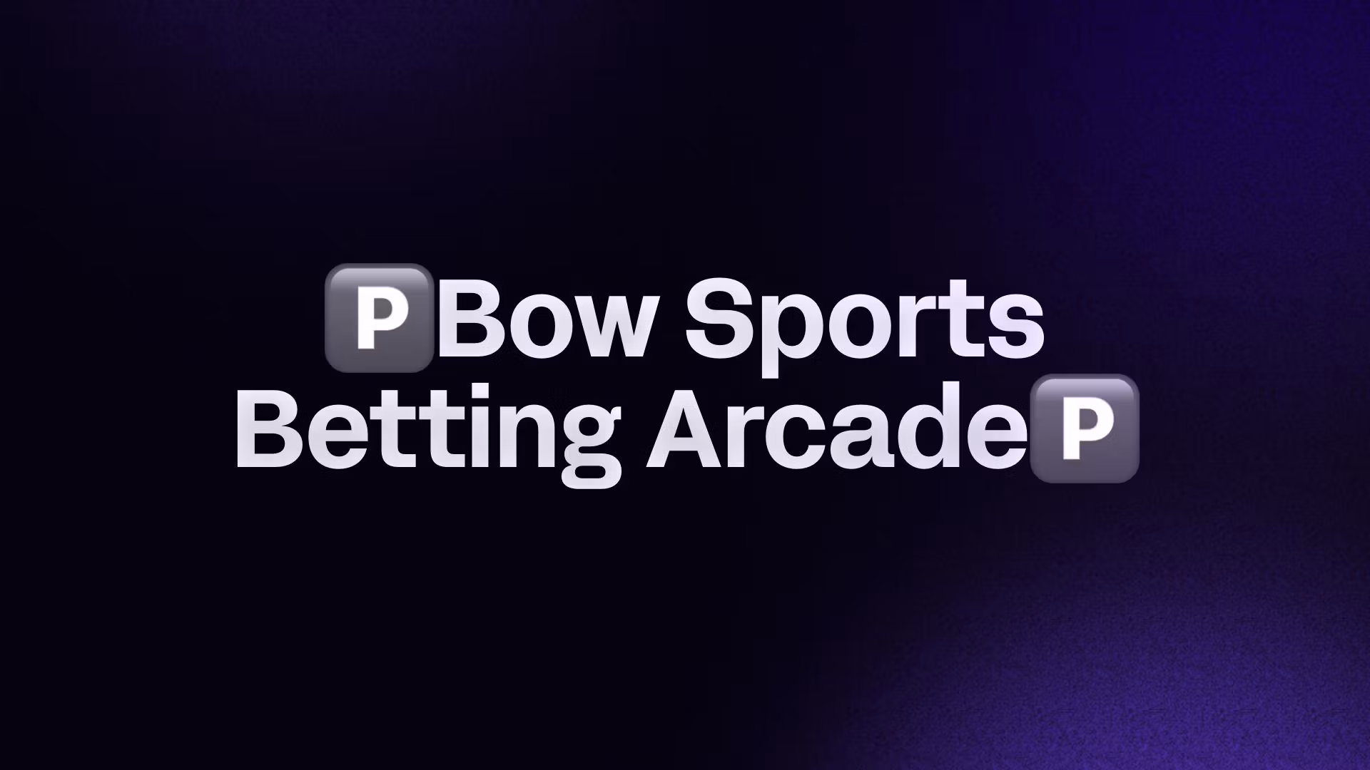 🅿️Bow Sports Betting Arcade🅿️