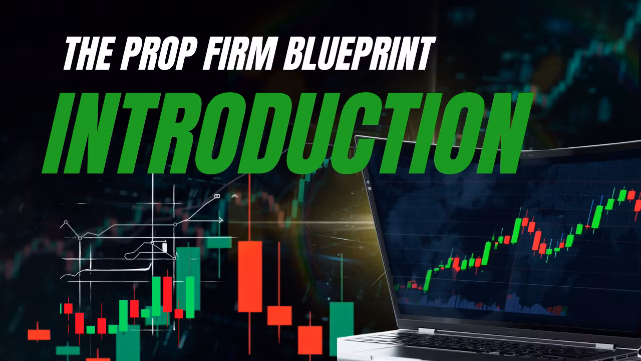 The Prop Firm Blueprint: Understanding Prop Firms, Funding & Trader Setup