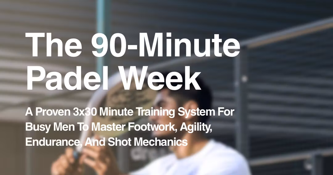 The 90-Minute Padel Week