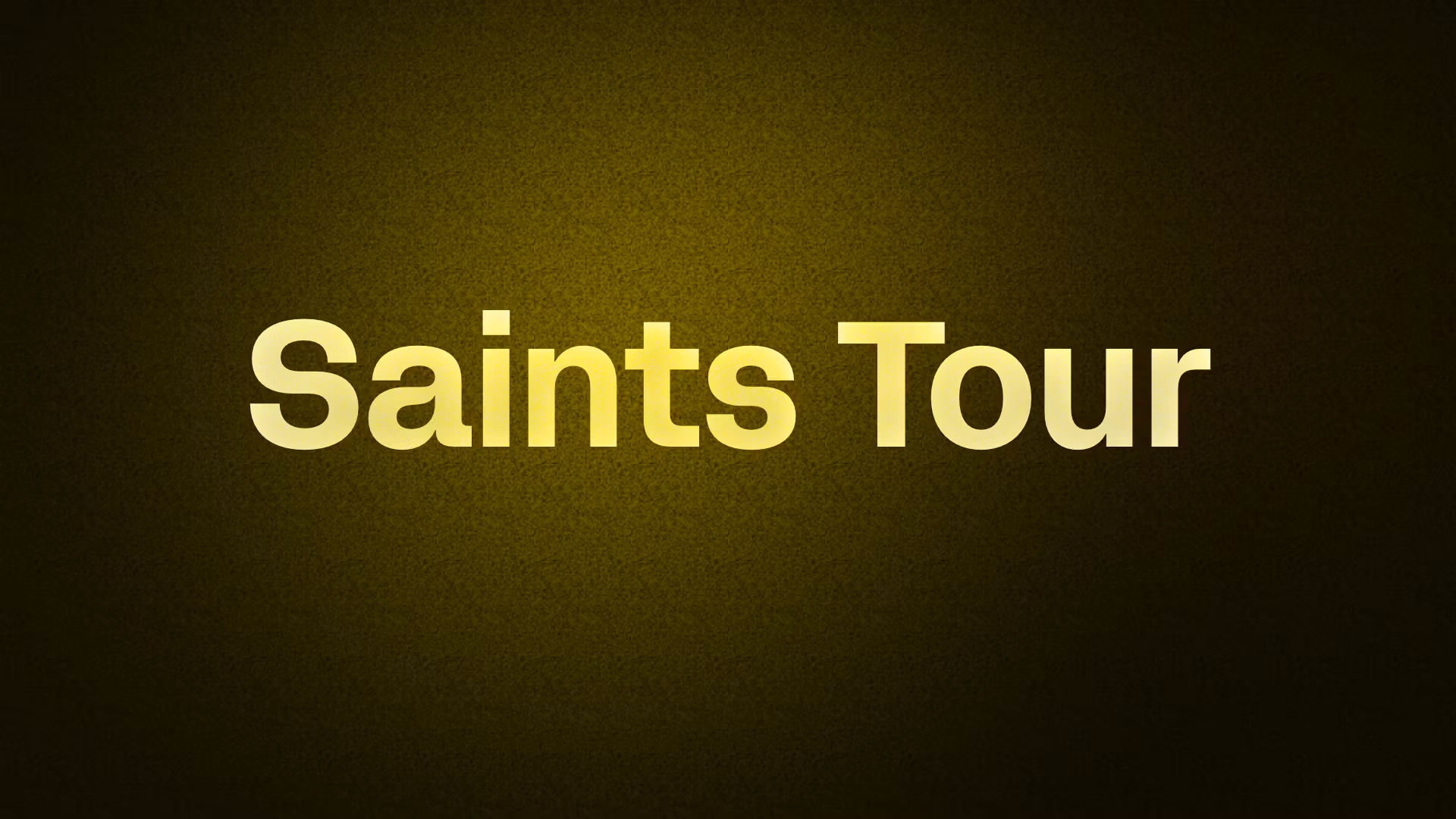 Saints Tour