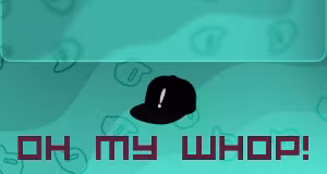 Oh my Whop!