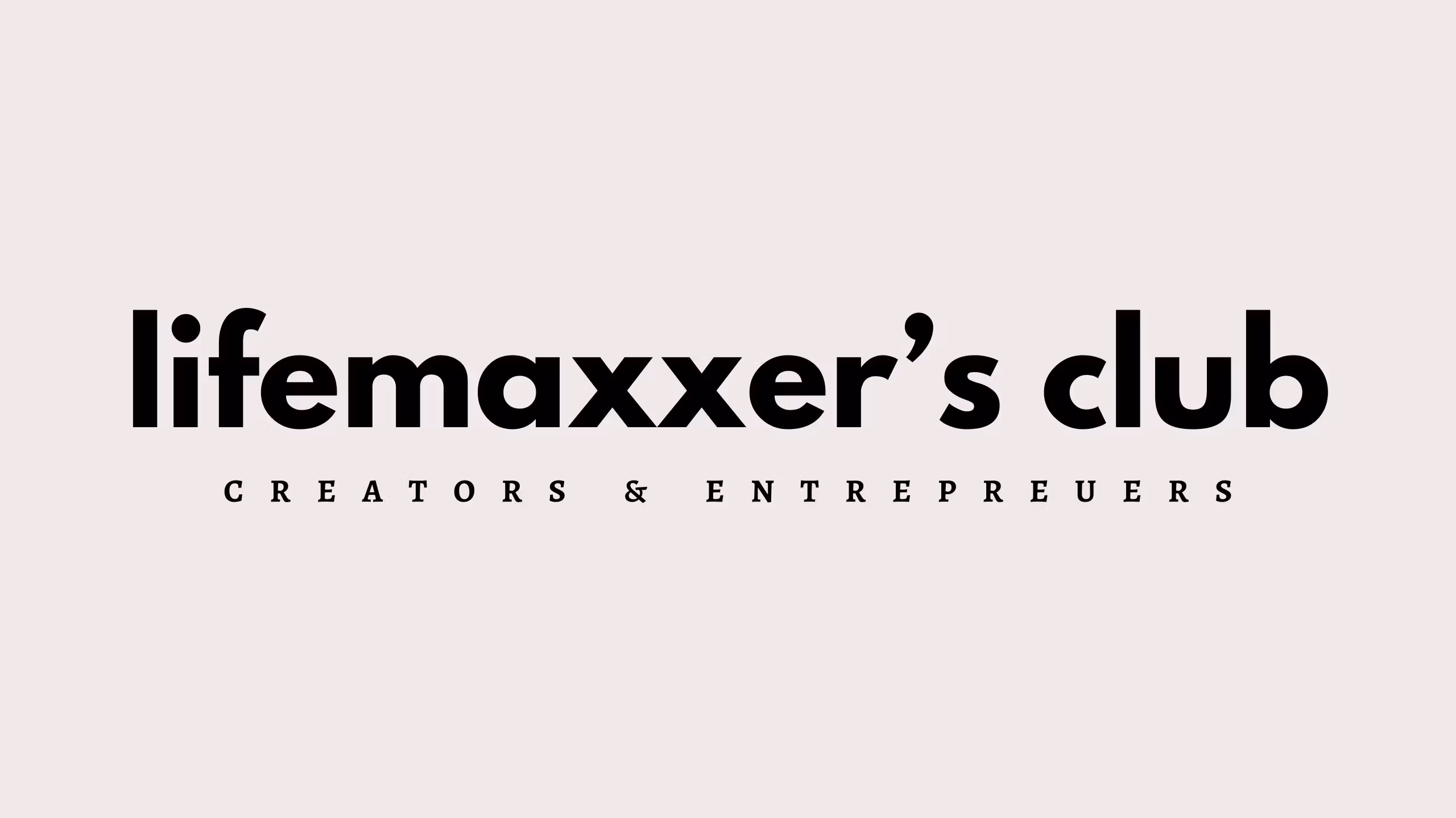 LifeMaXXER's CLUB