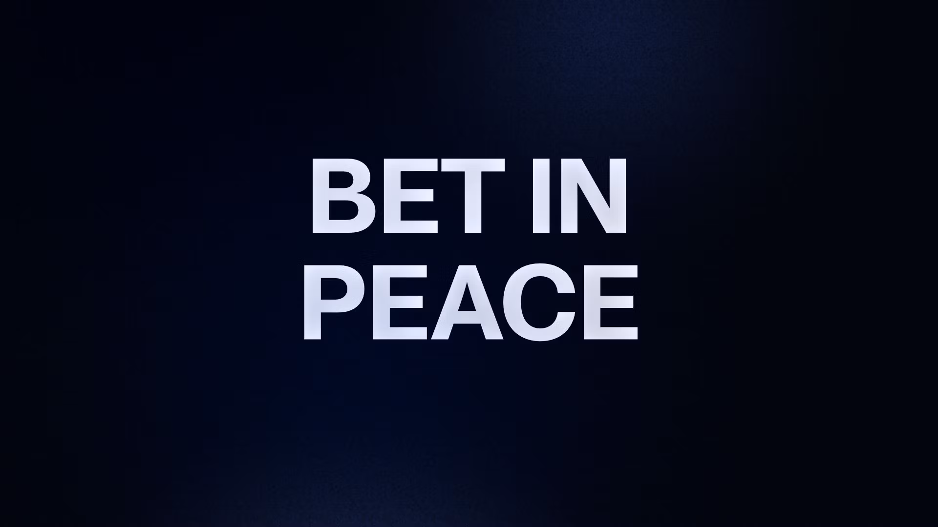 BET IN PEACE