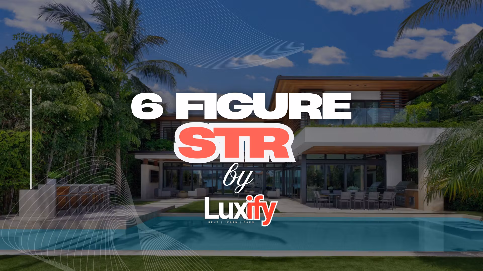 6 Figure STR by LUXIFY™️