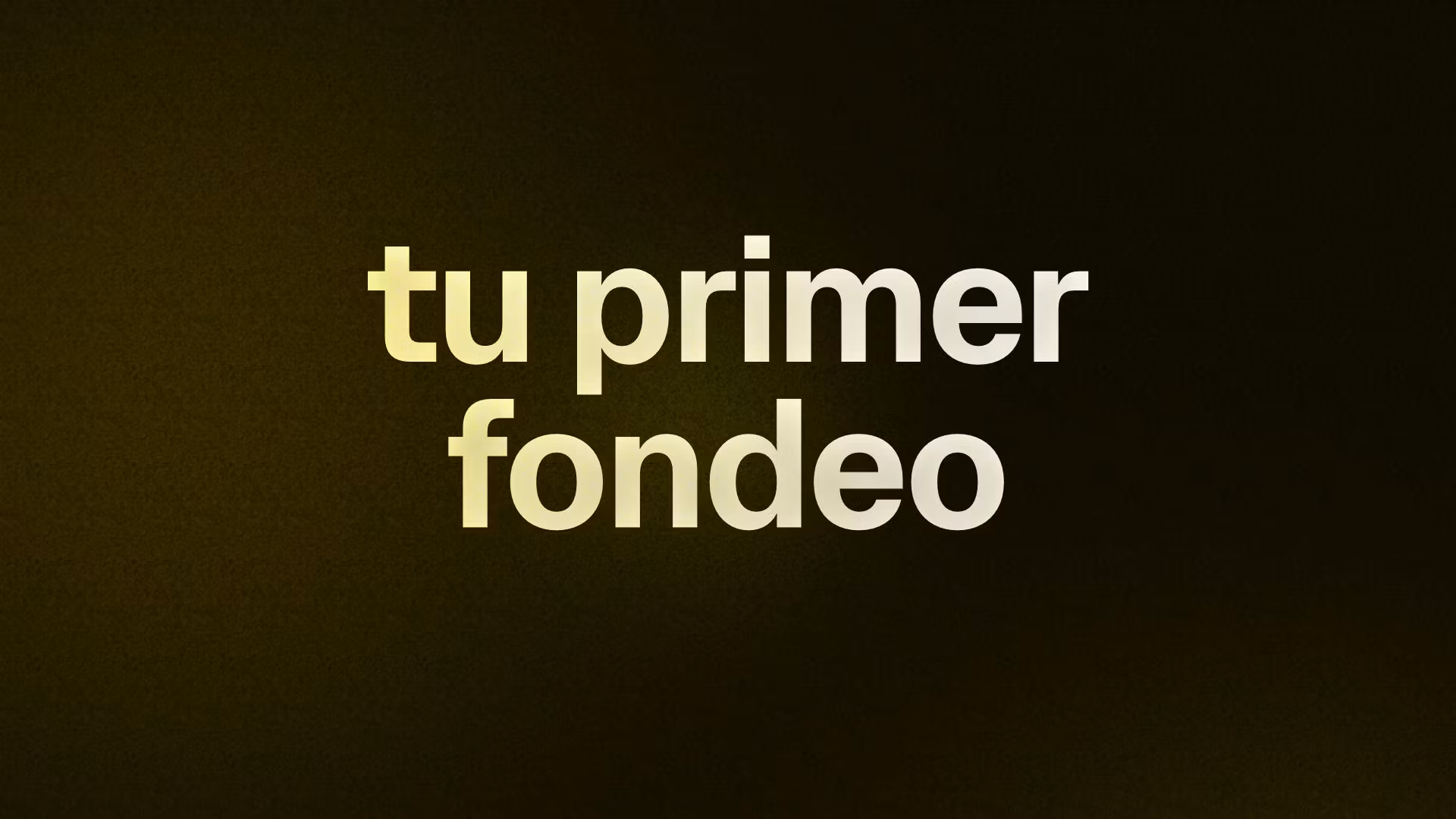 tu primer fondeo