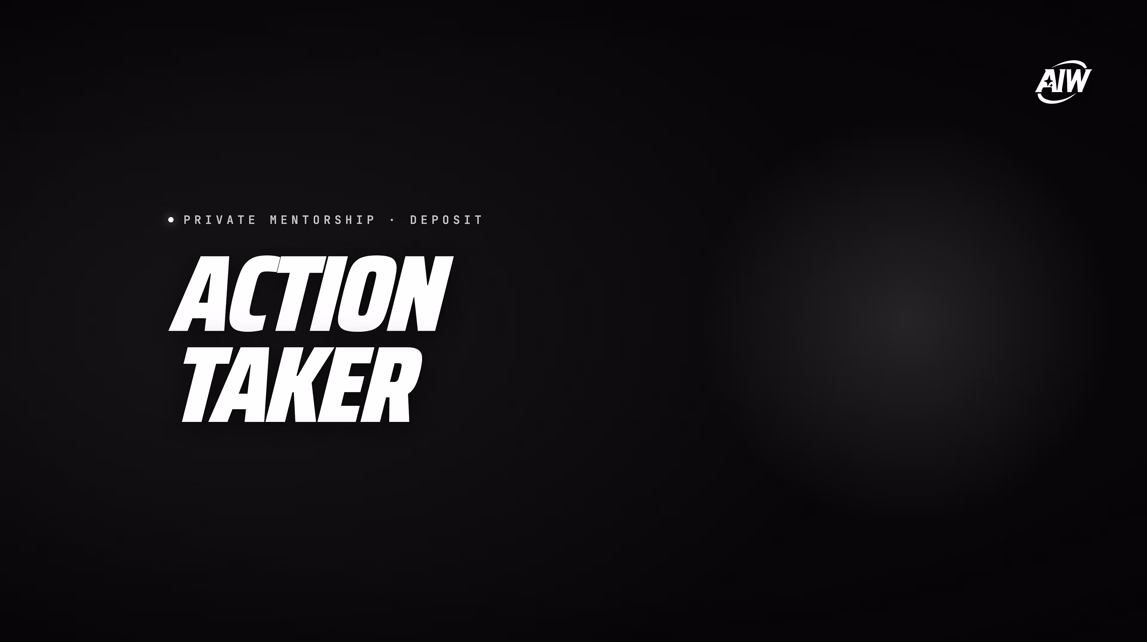 AIW - Action Taker Deposit