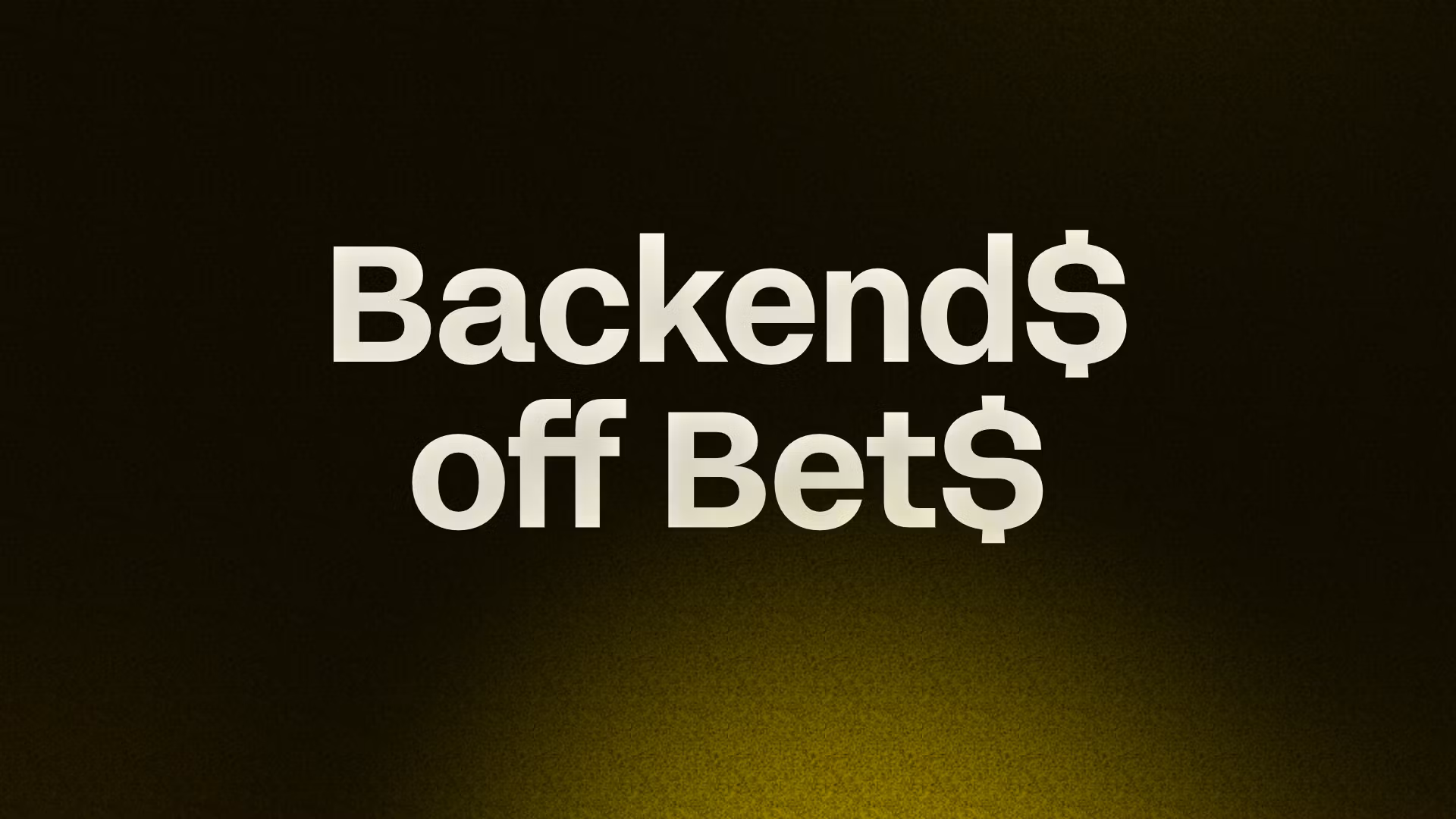Backend$ off Bet$
