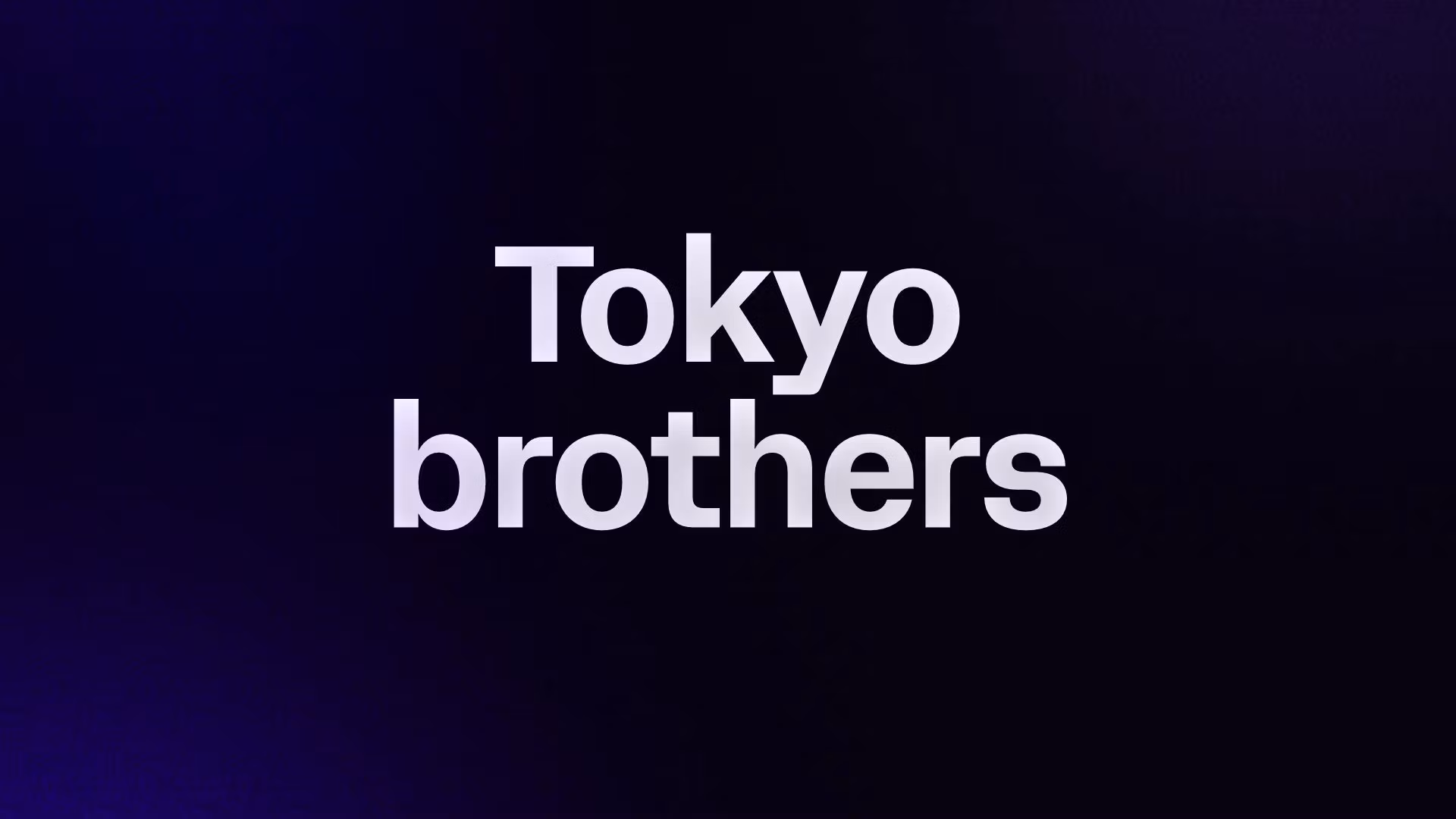 Tokyo brothers 