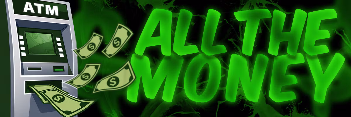 ATM (All The Money)