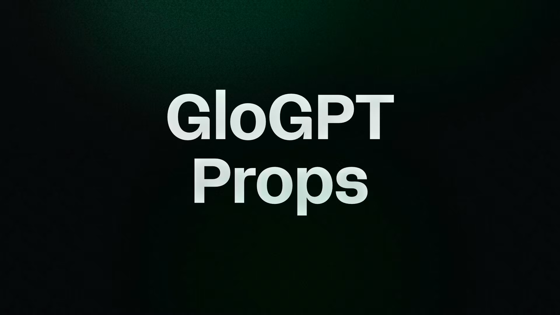 GloGPT Props