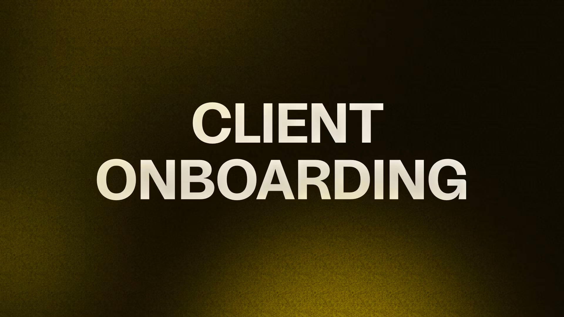 CLIENT ONBOARDING BLUEPRINT