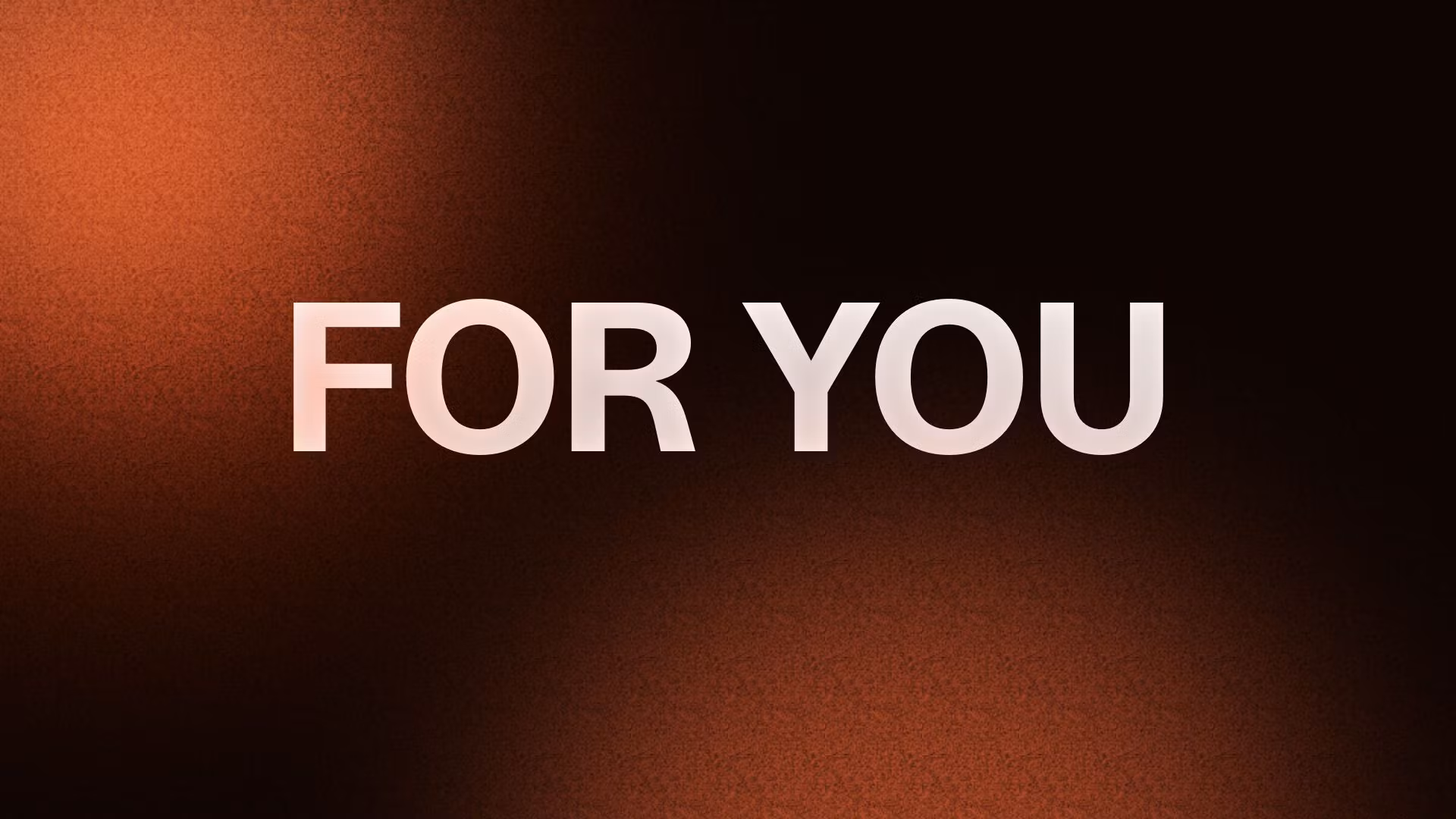 FOR YOU 